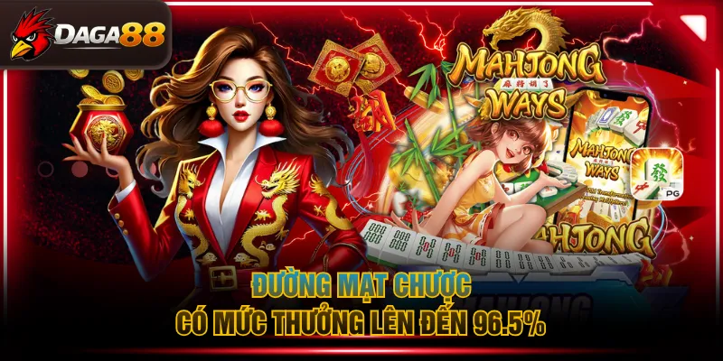 Đường mạt chược có mức thưởng lên đến 96.5%