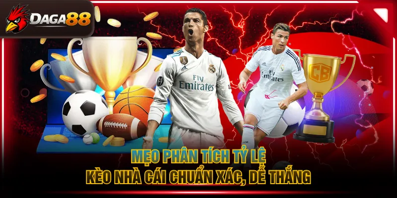 Mẹo phân tích tỷ lệ kèo nhà cái chuẩn xác, dễ thắng